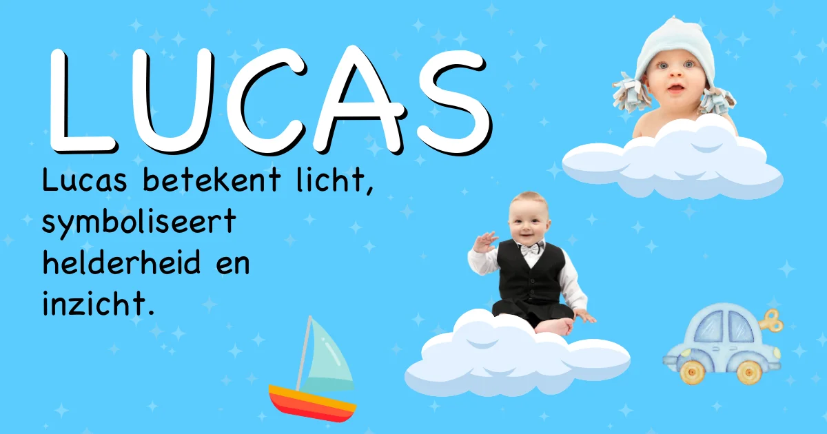 Betekenis van de naam Lucas - Ontdek de herkomst en betekenis van deze voornaam