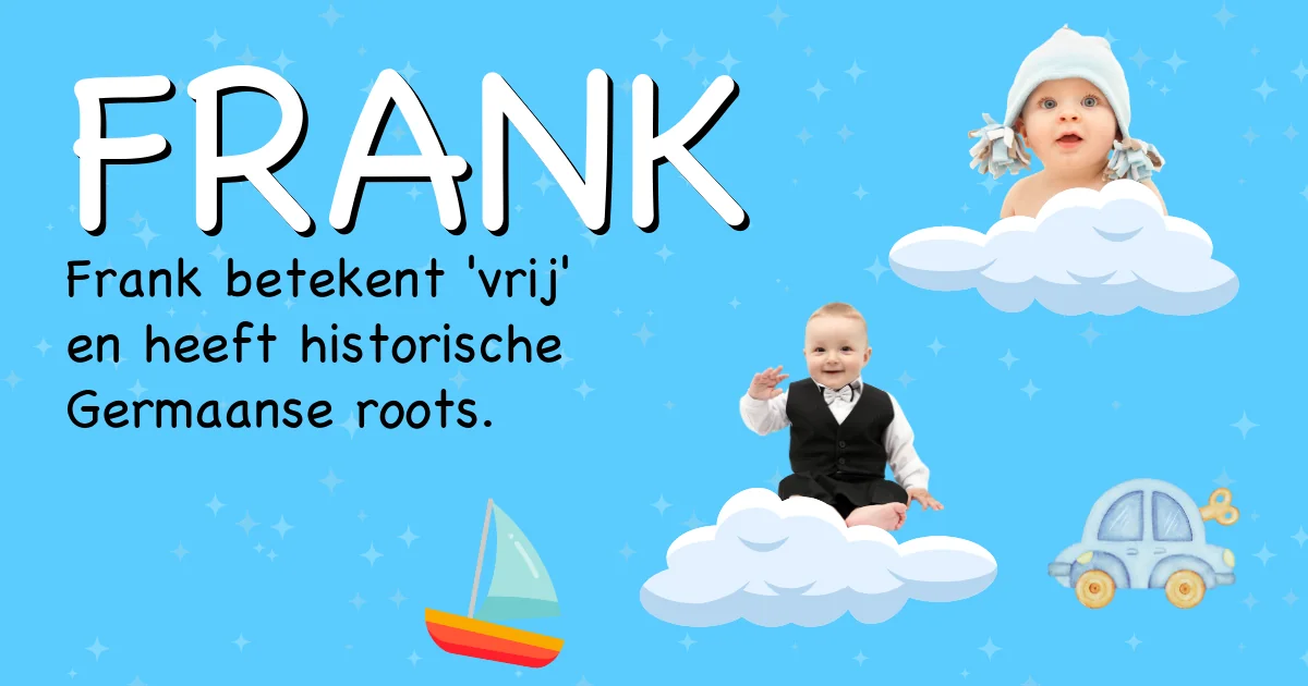Betekenis van de naam Frank - Ontdek de herkomst en betekenis van deze voornaam