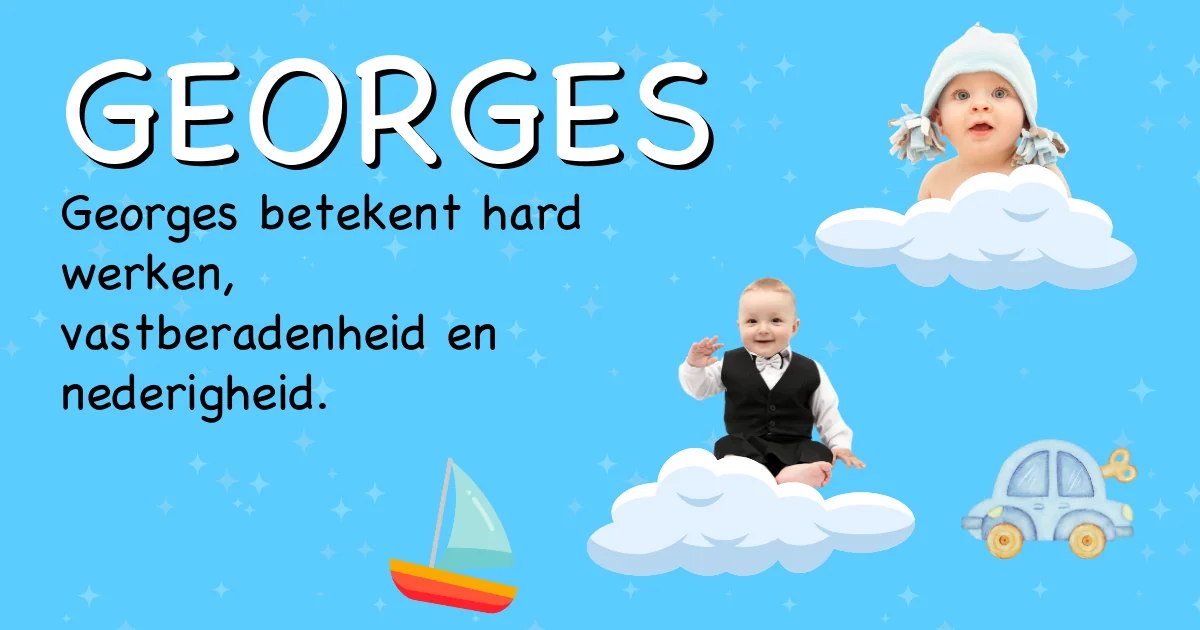 Betekenis van de naam Georges - Ontdek de herkomst en betekenis van deze voornaam