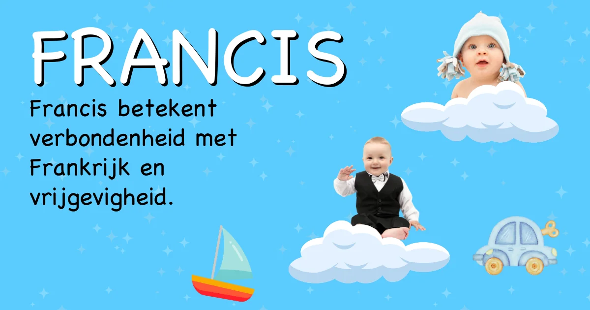 Betekenis van de naam Francis - Ontdek de herkomst en betekenis van deze voornaam