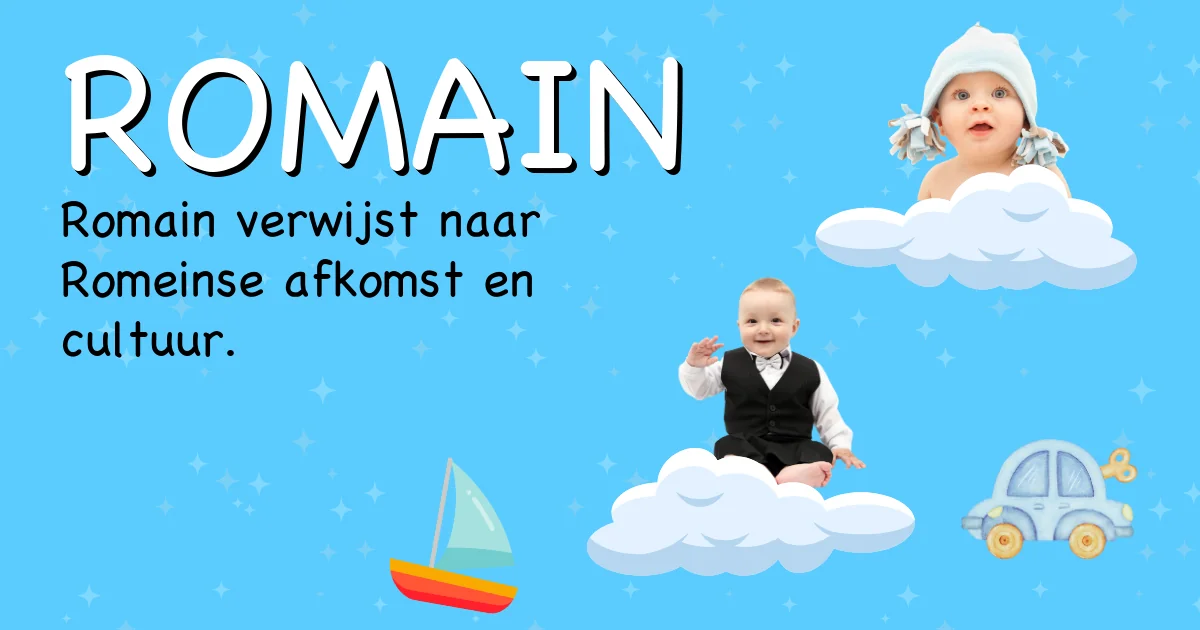 Betekenis van de naam Romain - Ontdek de herkomst en betekenis van deze voornaam