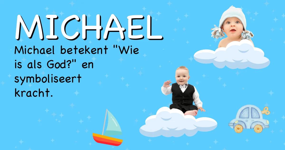 Betekenis van de naam Michael - Ontdek de herkomst en betekenis van deze voornaam