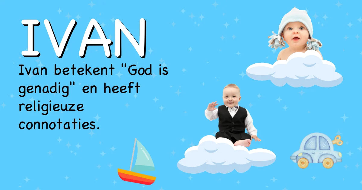 Betekenis van de naam Ivan - Ontdek de herkomst en betekenis van deze voornaam
