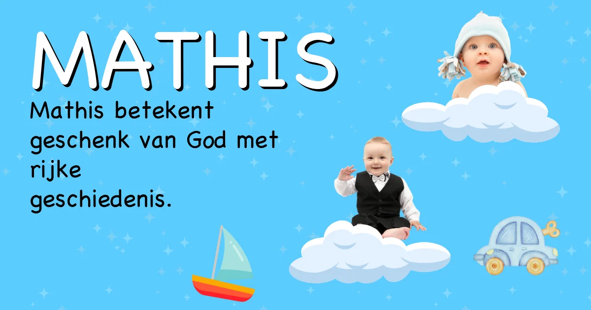 Betekenis van de naam Mathis - Ontdek de herkomst en betekenis van deze voornaam
