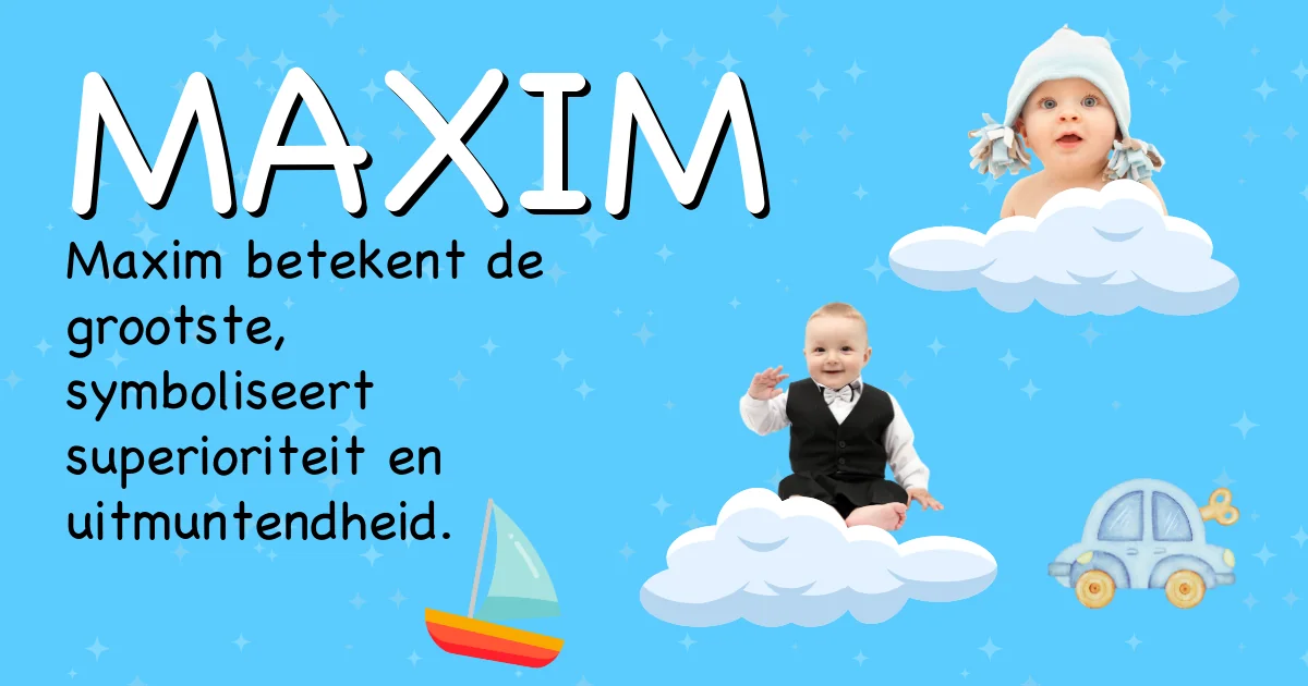 Betekenis van de naam Maxim - Ontdek de herkomst en betekenis van deze voornaam