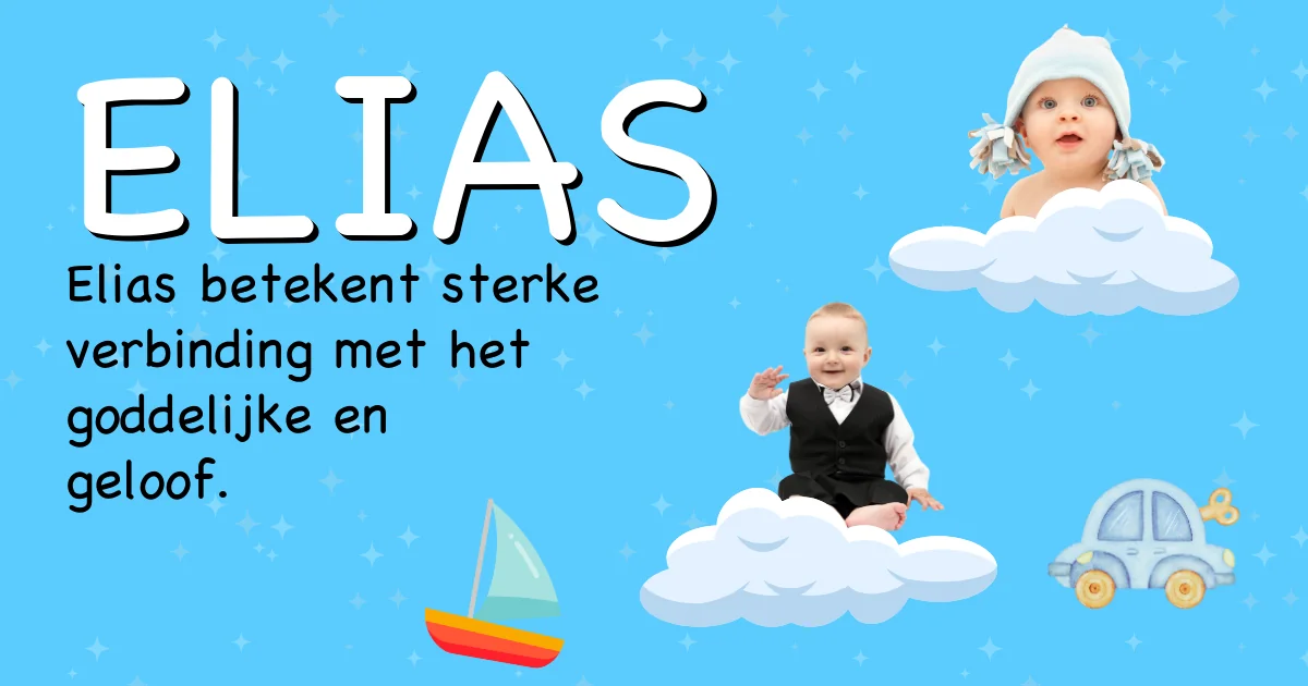 Betekenis van de naam Elias - Ontdek de herkomst en betekenis van deze voornaam