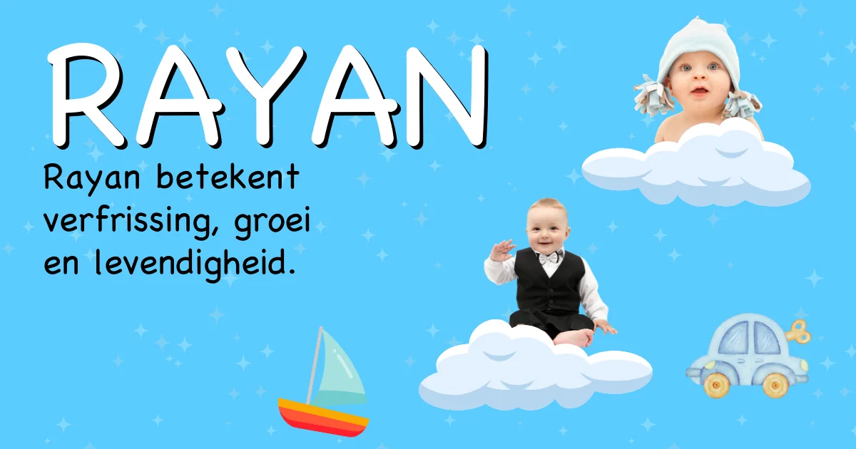 Betekenis van de naam Rayan - Ontdek de herkomst en betekenis van deze voornaam