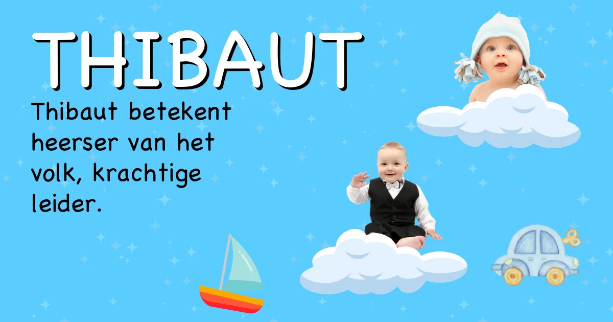 Betekenis van de naam Thibaut - Ontdek de herkomst en betekenis van deze voornaam