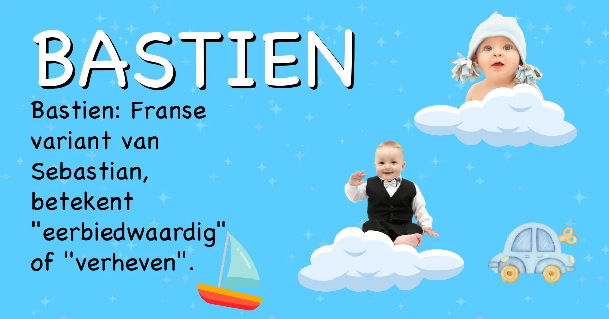 Betekenis van de naam Bastien - Ontdek de herkomst en betekenis van deze voornaam