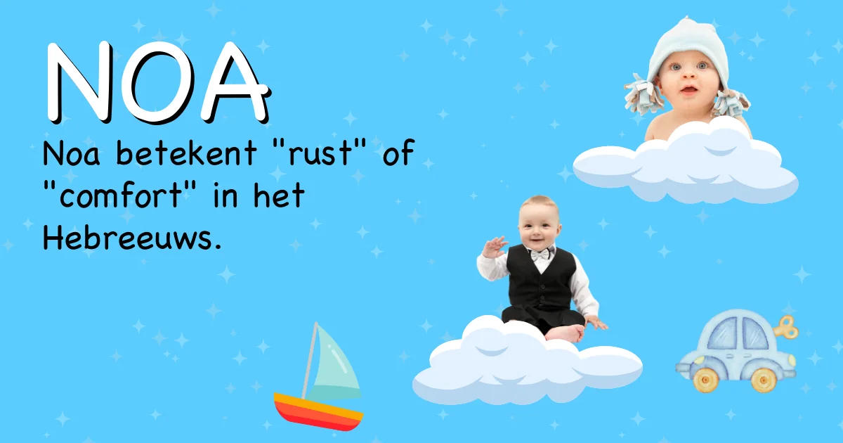 Betekenis van de naam Noa - Ontdek de herkomst en betekenis van deze voornaam