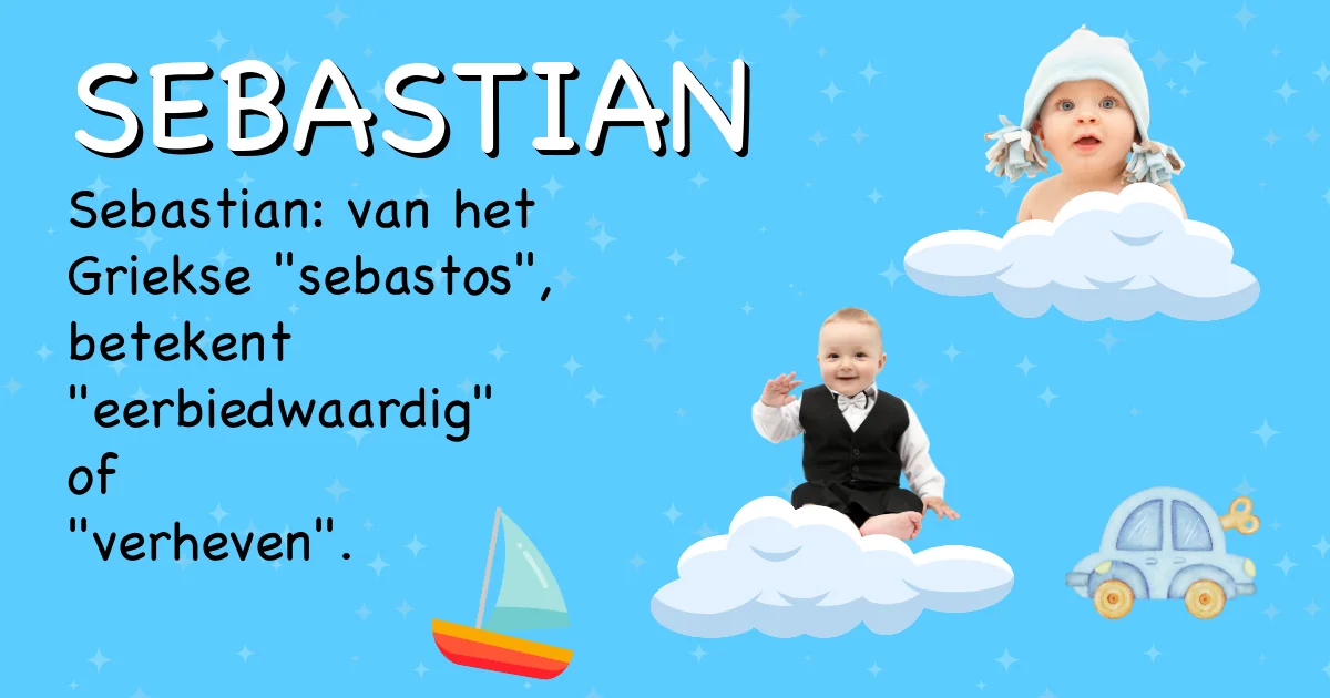 Betekenis van de naam Sebastian - Ontdek de herkomst en betekenis van deze voornaam
