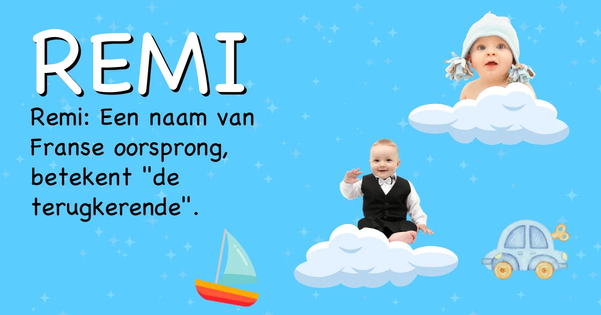 Betekenis van de naam Remi - Ontdek de herkomst en betekenis van deze voornaam