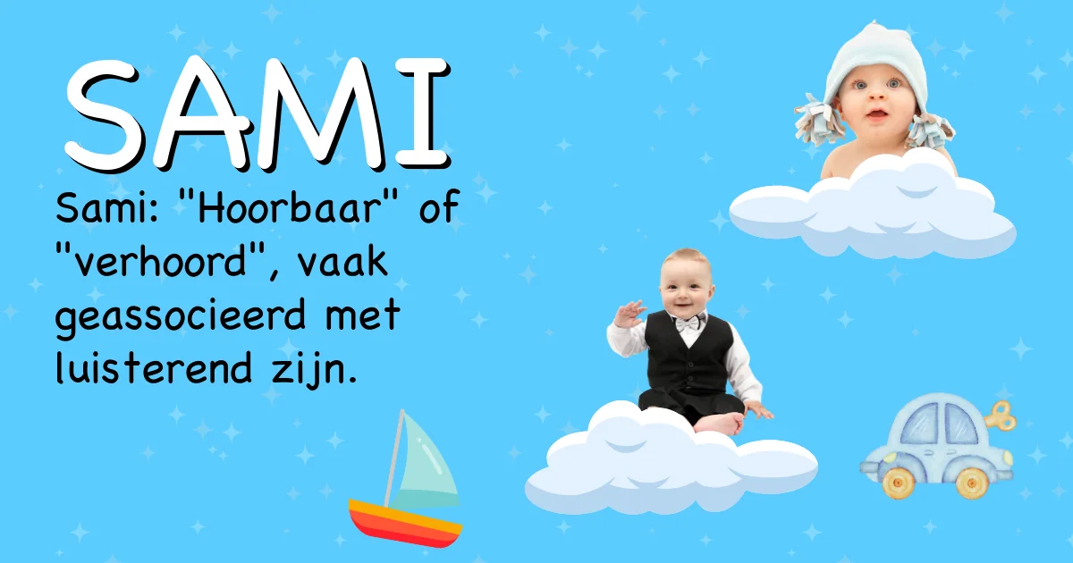Betekenis van de naam Sami - Ontdek de herkomst en betekenis van deze voornaam