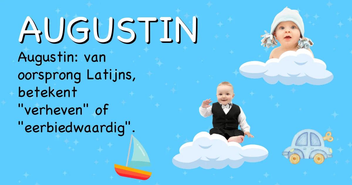 Betekenis van de naam Augustin - Ontdek de herkomst en betekenis van deze voornaam