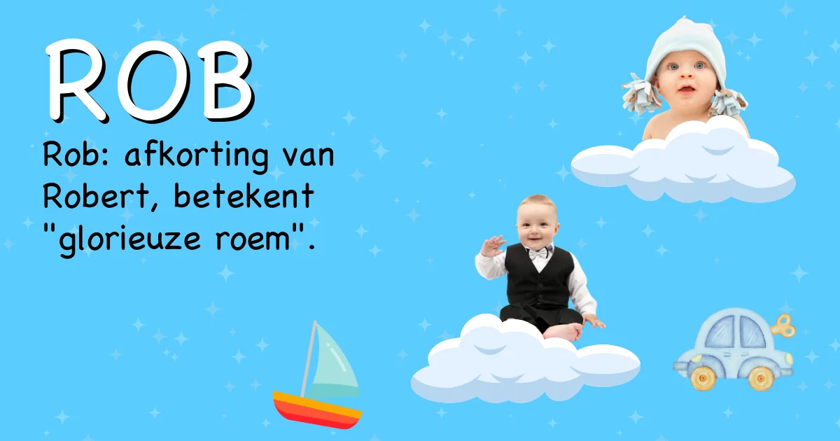 Betekenis van de naam Rob - Ontdek de herkomst en betekenis van deze voornaam