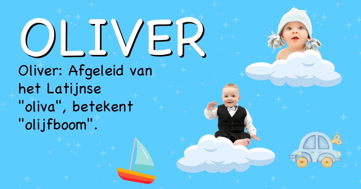 Betekenis van de naam Oliver - Ontdek de herkomst en betekenis van deze voornaam