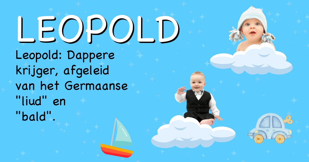 Betekenis van de naam Leopold - Ontdek de herkomst en betekenis van deze voornaam