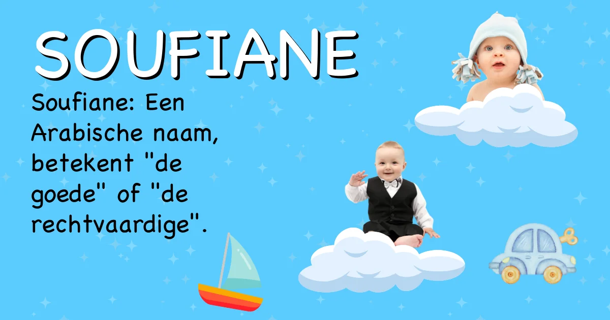 Betekenis van de naam Soufiane - Ontdek de herkomst en betekenis van deze voornaam