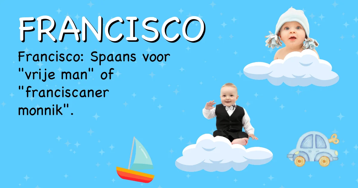 Betekenis van de naam Francisco - Ontdek de herkomst en betekenis van deze voornaam