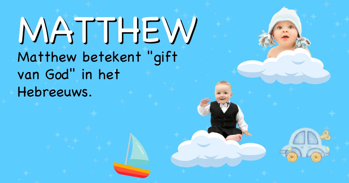 Betekenis van de naam Matthew - Ontdek de herkomst en betekenis van deze voornaam
