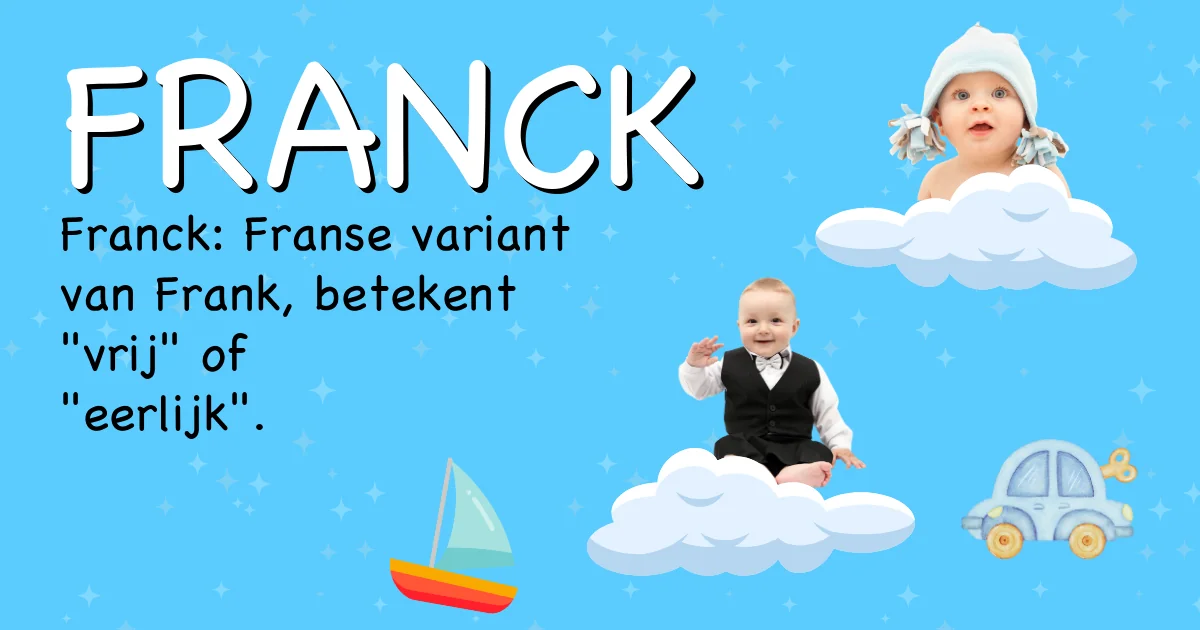 Betekenis van de naam Franck - Ontdek de herkomst en betekenis van deze voornaam