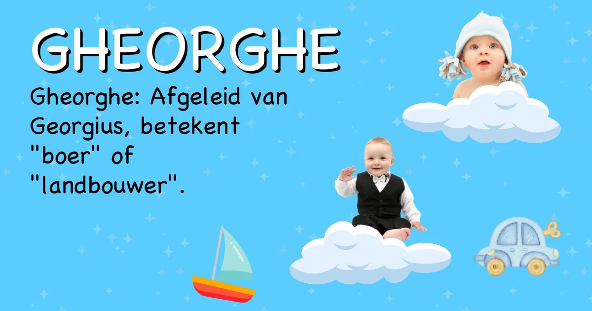 Betekenis van de naam Gheorghe - Ontdek de herkomst en betekenis van deze voornaam