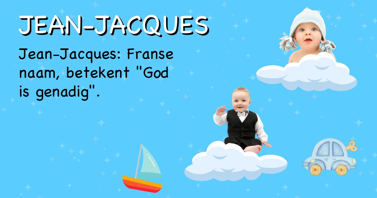 Betekenis van de naam Jean-jacques - Ontdek de herkomst en betekenis van deze voornaam