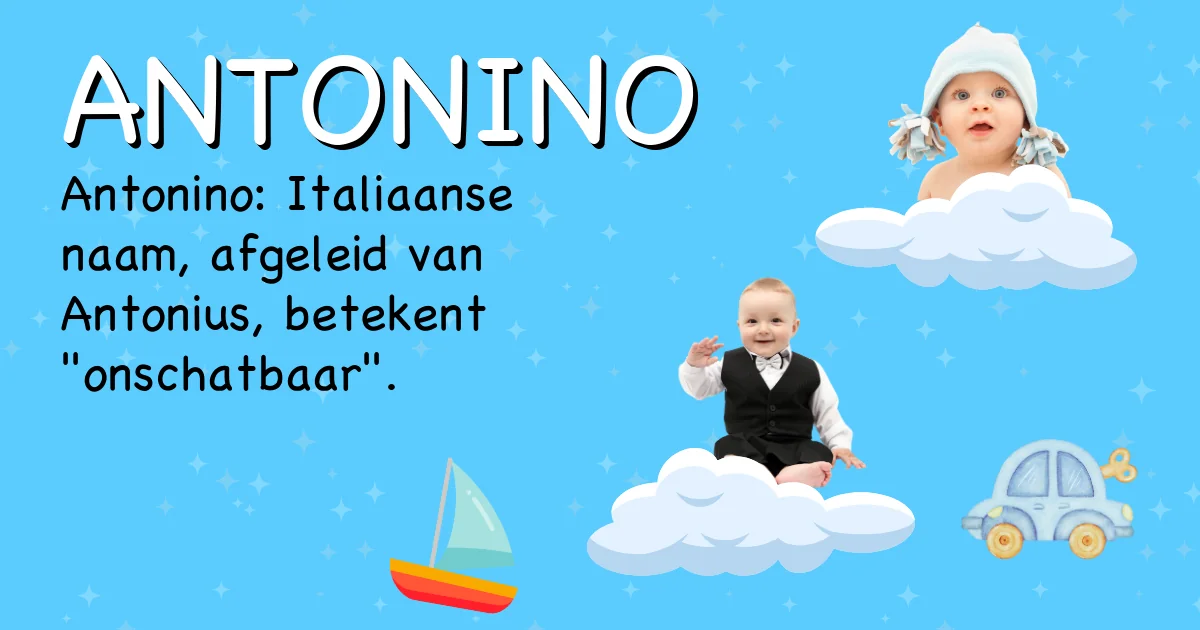 Betekenis van de naam Antonino - Ontdek de herkomst en betekenis van deze voornaam