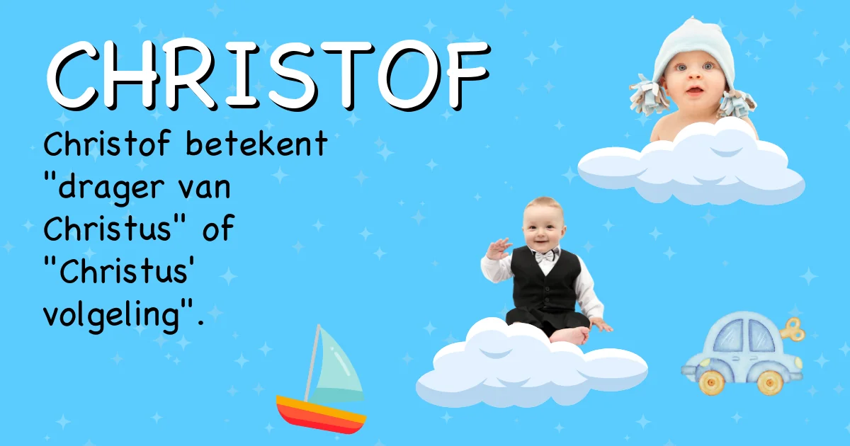 Betekenis van de naam Christof - Ontdek de herkomst en betekenis van deze voornaam