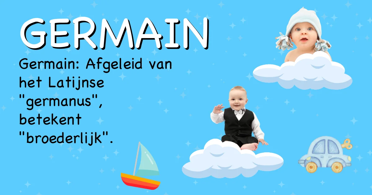 Betekenis van de naam Germain - Ontdek de herkomst en betekenis van deze voornaam