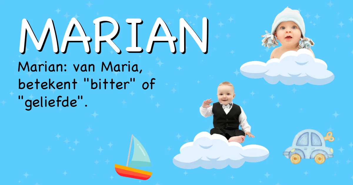 Betekenis van de naam Marian - Ontdek de herkomst en betekenis van deze voornaam