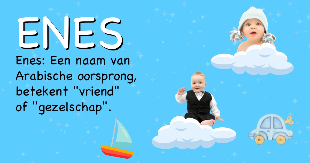 Betekenis van de naam Enes - Ontdek de herkomst en betekenis van deze voornaam