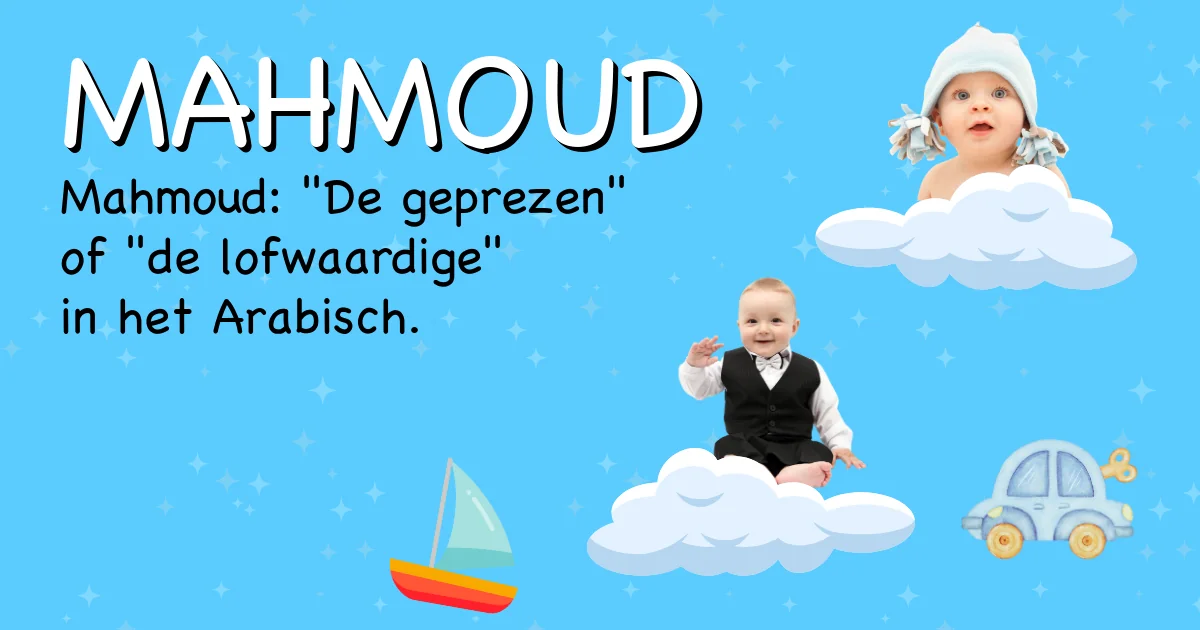 Betekenis van de naam Mahmoud - Ontdek de herkomst en betekenis van deze voornaam