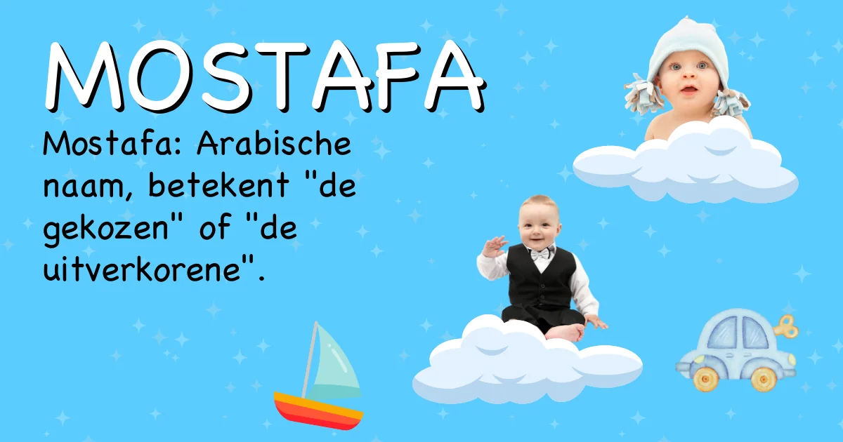 Betekenis van de naam Mostafa - Ontdek de herkomst en betekenis van deze voornaam