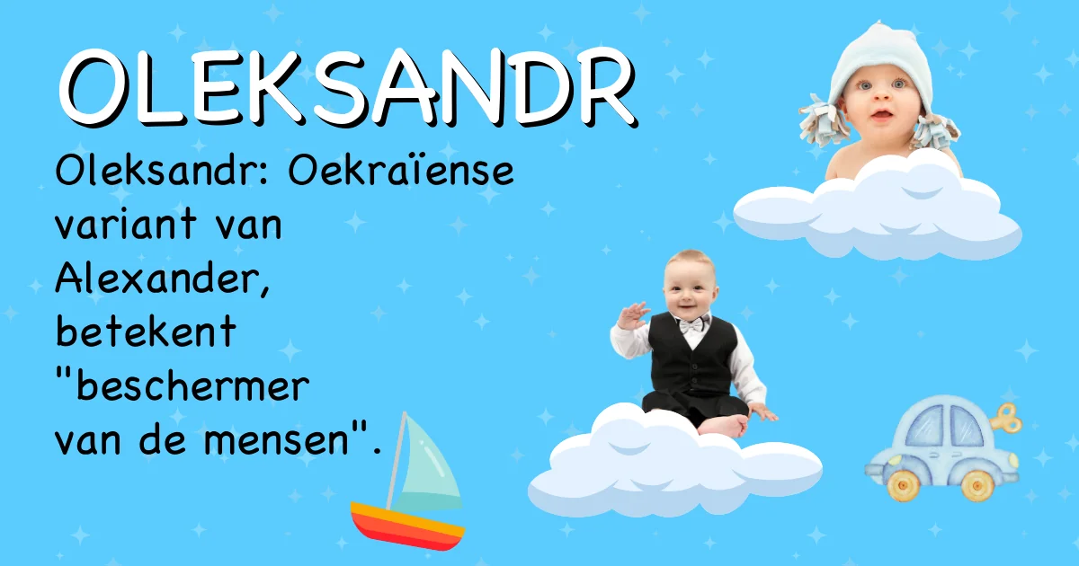 Betekenis van de naam Oleksandr - Ontdek de herkomst en betekenis van deze voornaam