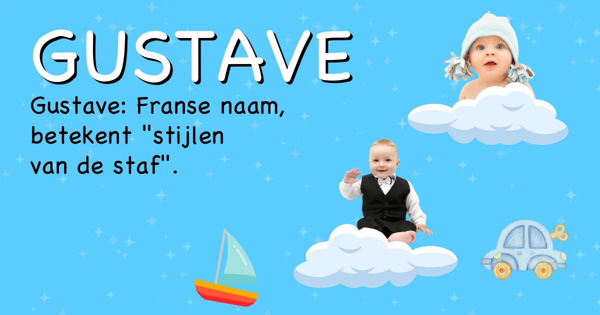 Betekenis van de naam Gustave - Ontdek de herkomst en betekenis van deze voornaam