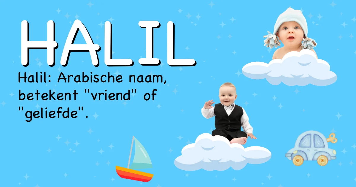 Betekenis van de naam Halil - Ontdek de herkomst en betekenis van deze voornaam