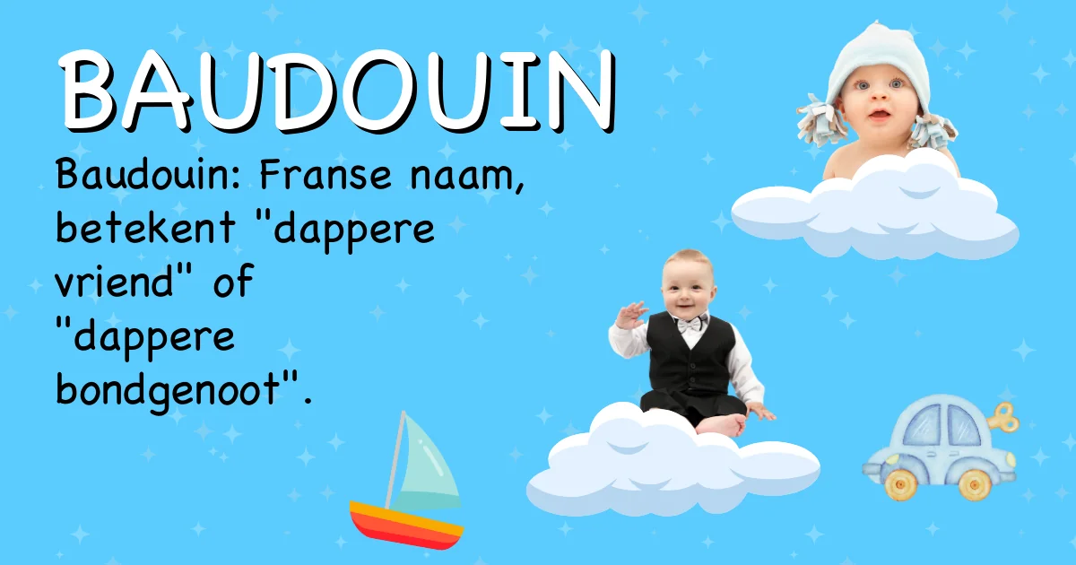 Betekenis van de naam Baudouin - Ontdek de herkomst en betekenis van deze voornaam