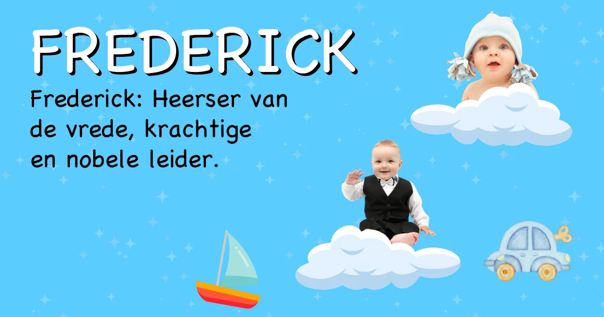 Betekenis van de naam Frederick - Ontdek de herkomst en betekenis van deze voornaam