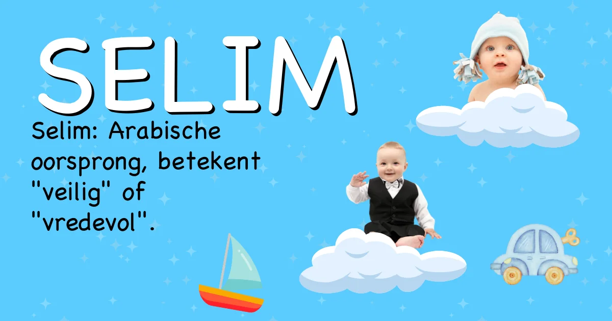Betekenis van de naam Selim - Ontdek de herkomst en betekenis van deze voornaam