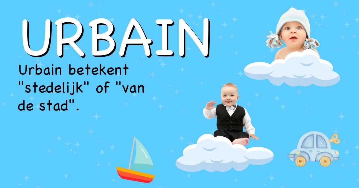 Betekenis van de naam Urbain - Ontdek de herkomst en betekenis van deze voornaam