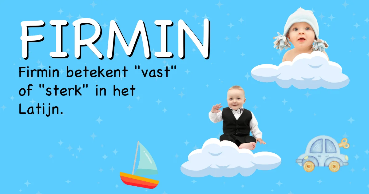 Betekenis van de naam Firmin - Ontdek de herkomst en betekenis van deze voornaam