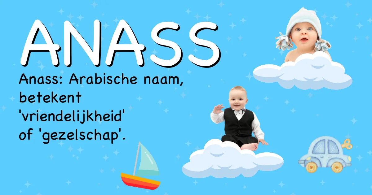Betekenis van de naam Anass - Ontdek de herkomst en betekenis van deze voornaam