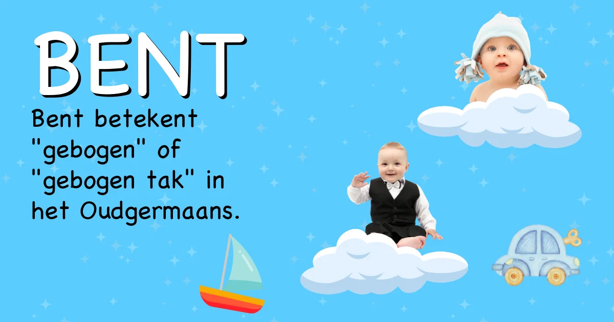 Betekenis van de naam Bent - Ontdek de herkomst en betekenis van deze voornaam