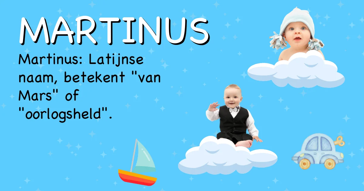 Betekenis van de naam Martinus - Ontdek de herkomst en betekenis van deze voornaam