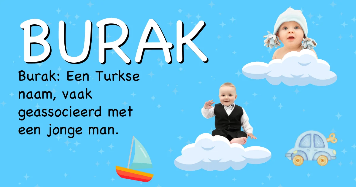Betekenis van de naam Burak - Ontdek de herkomst en betekenis van deze voornaam