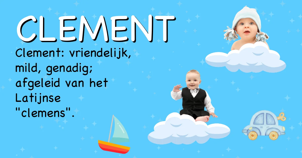 Betekenis van de naam Clement - Ontdek de herkomst en betekenis van deze voornaam