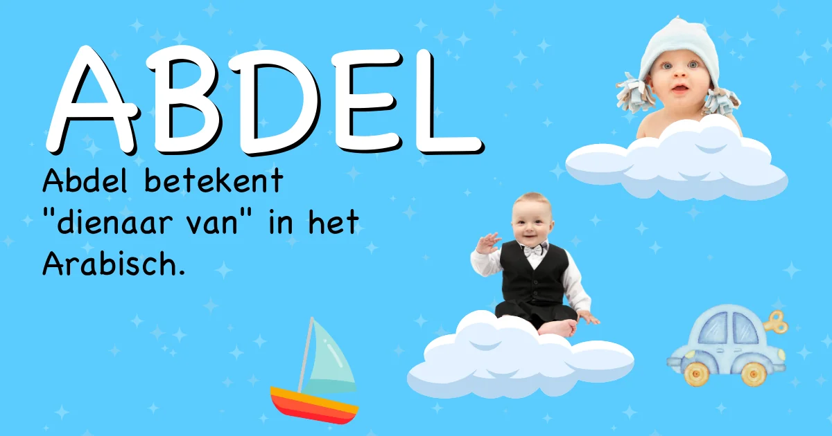 Betekenis van de naam Abdel - Ontdek de herkomst en betekenis van deze voornaam