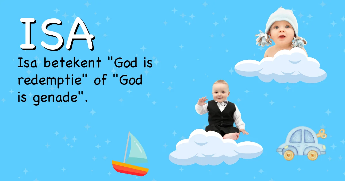 Betekenis van de naam Isa - Ontdek de herkomst en betekenis van deze voornaam