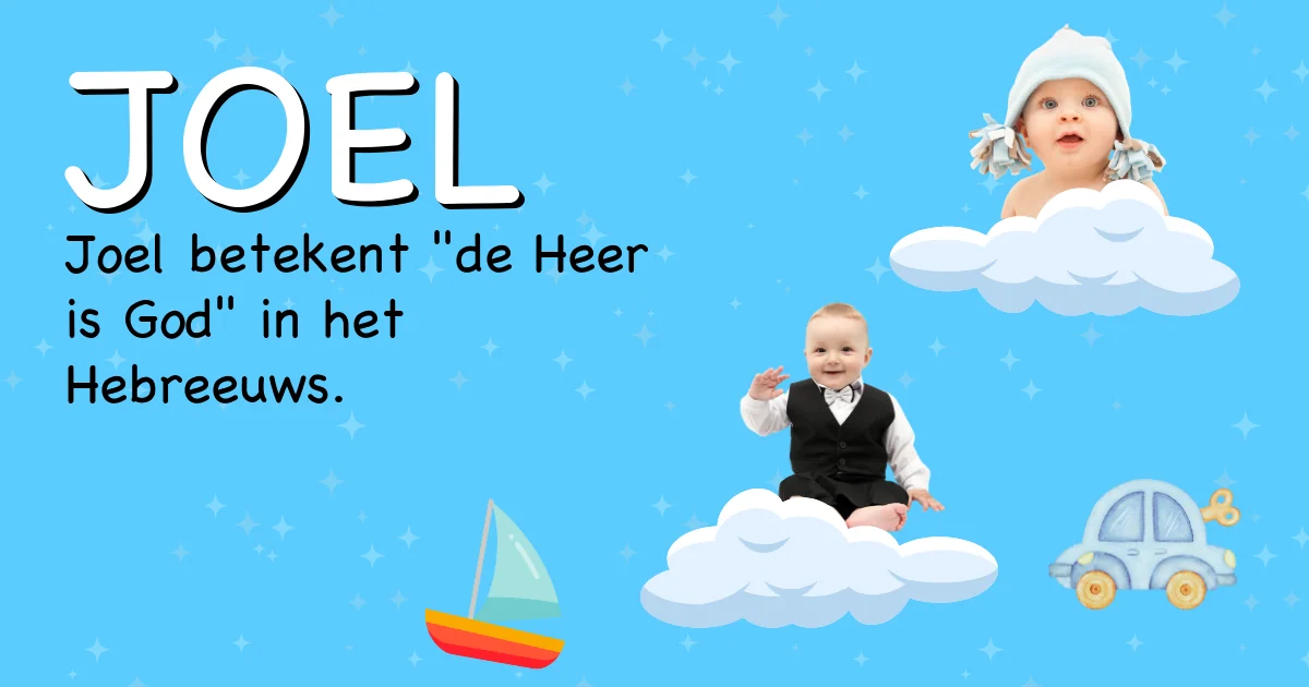 Betekenis van de naam Joel - Ontdek de herkomst en betekenis van deze voornaam